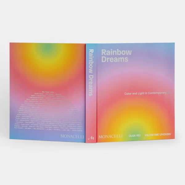 Knyga apie spalvas ir šviesą mene | Rainbow Dreams: Color and Light in Contemporary Art Nuostabi spalvų ir šviesos šventė, pristatanti daugiau nei 200 įspūdingų šiuolaikinio meno kūrinių.