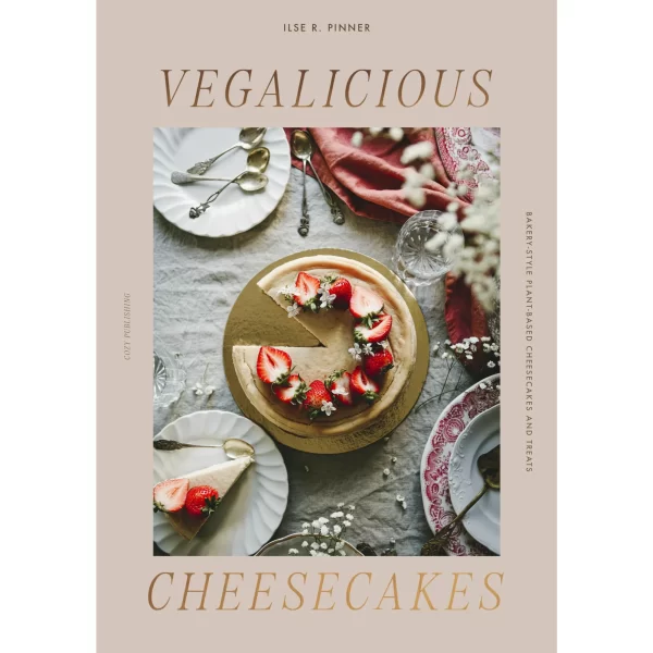 Vegalicious Cheesecakes: Bakery-Style Plant-Based Cheesecakes and Treats Vegalicious Cheesecakes: Bakery-Style Plant-Based Cheesecakes and Treats